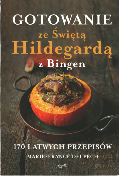 Gotowanie ze Świętą Hildegardą z Bingen.