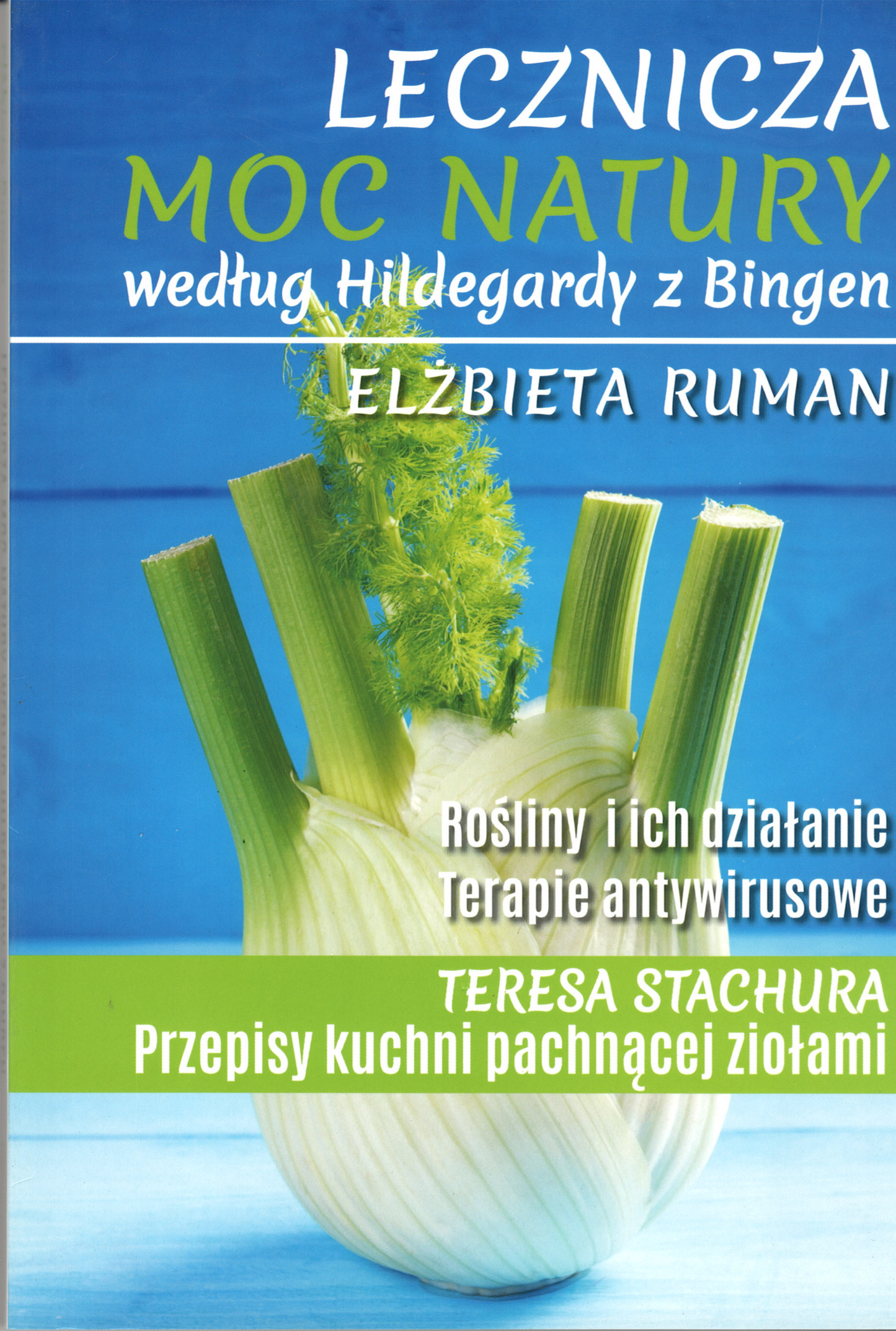 Lecznicza moc natury według Hildegardy z Bingen, Elżbieta Ruman