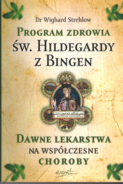 Program zdrowia Św. Hildegardy z Bingen - Dr. Wighard Strehlow